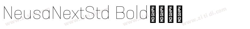 NeusaNextStd Bold字体转换 NeusaNextStd Bold字体转换